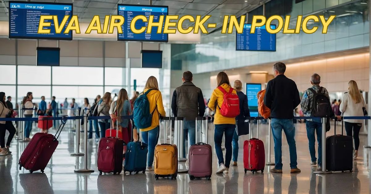 EVA Air Check-in Policy