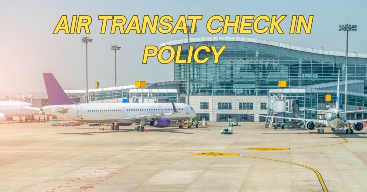Air Transat Check In Policy