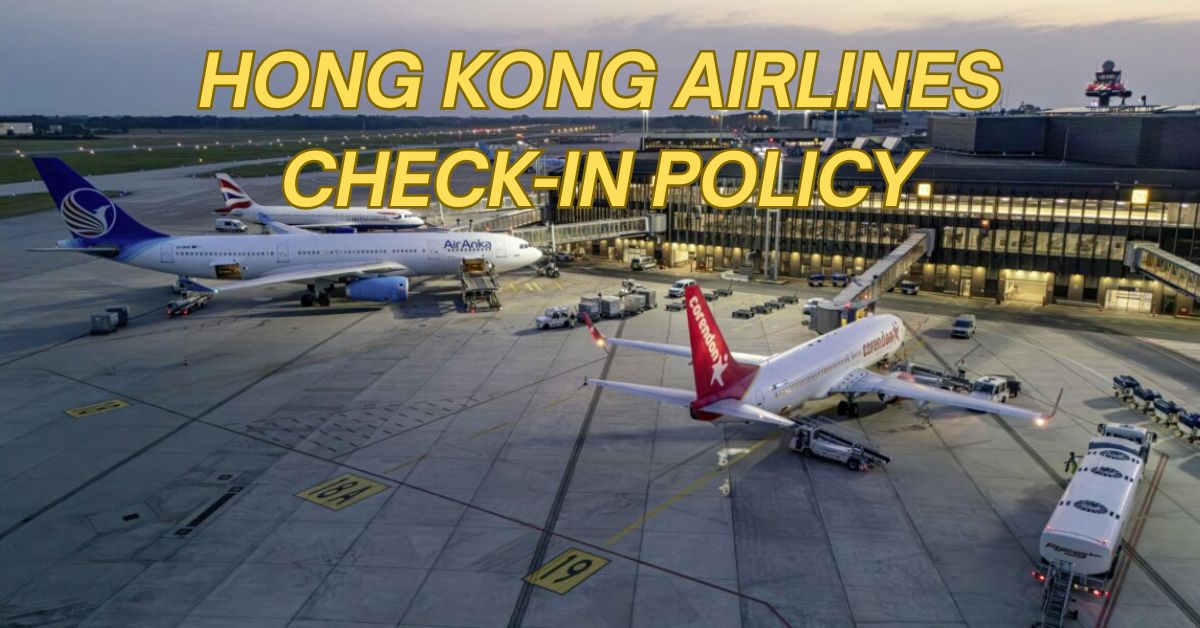 Hong Kong Airlines Check-In Policy