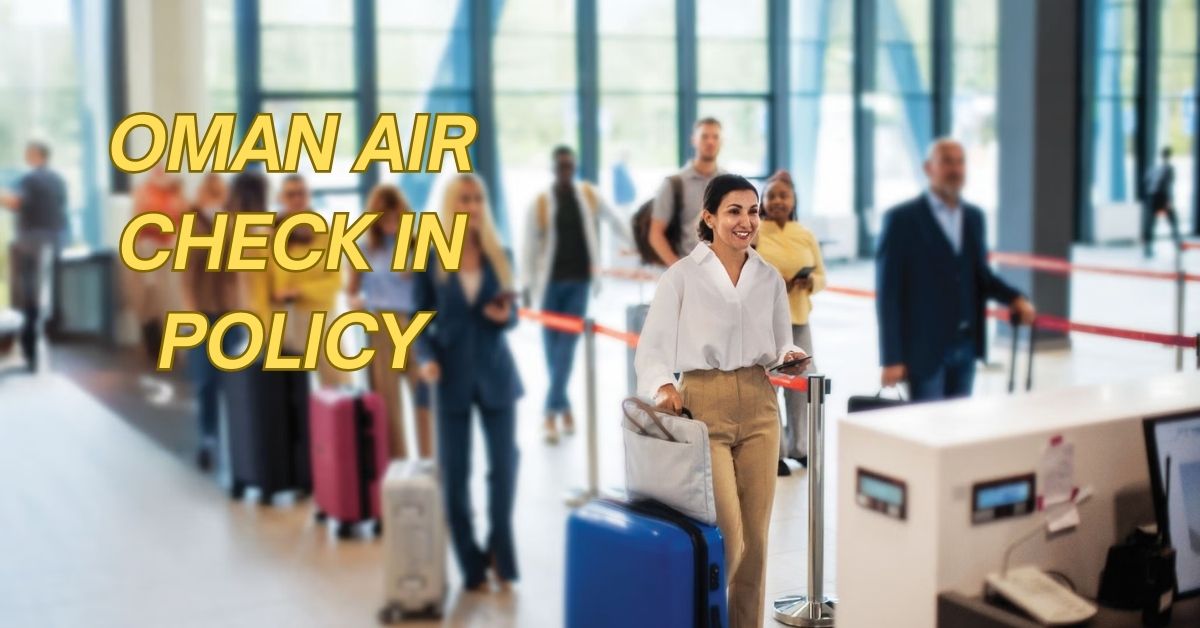 Oman Air Check In Policy