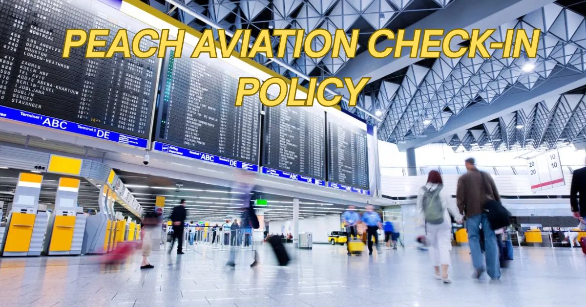 Peach Aviation Check-In Policy