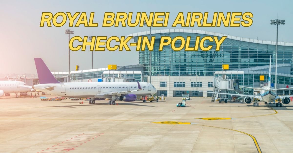 Royal Brunei Airlines Check-In Policy