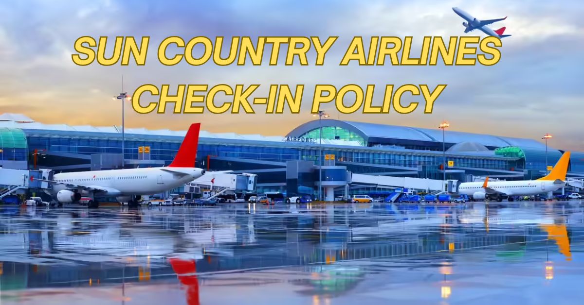 Sun Country Airlines Check-In Policy