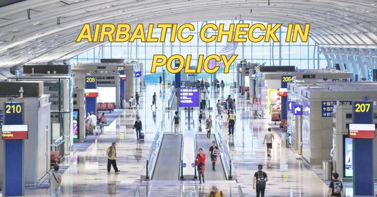 airBaltic Check In Policy