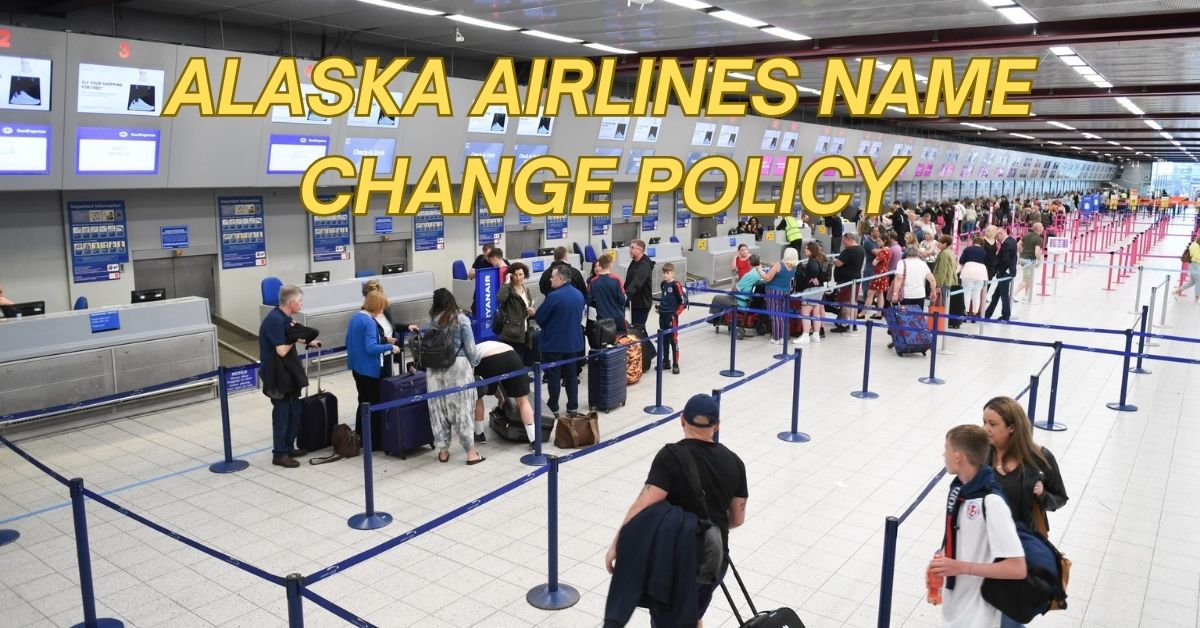 Alaska Airlines Name Change Policy
