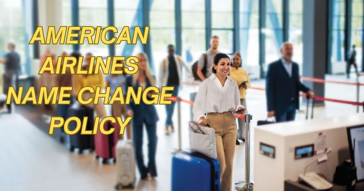 American Airlines Name Change Policy