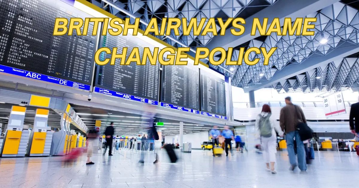 British Airways Name Change Policy