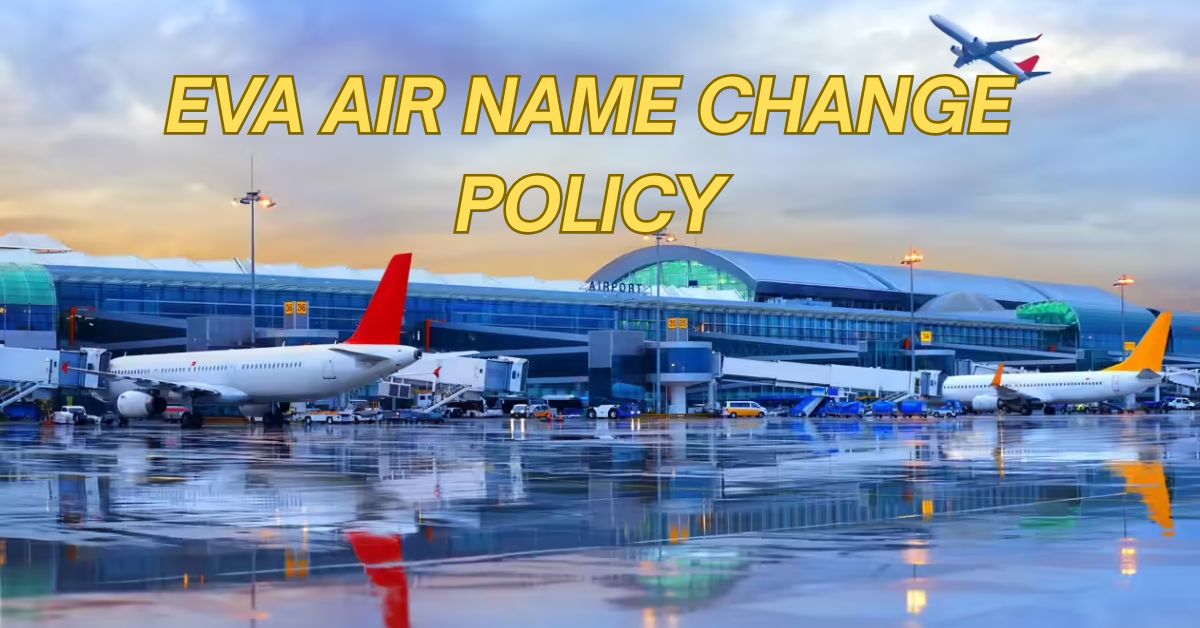 EVA Air Name Change Policy