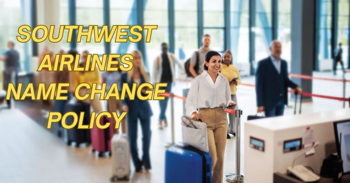 Southwest Airlines Name Change Policy